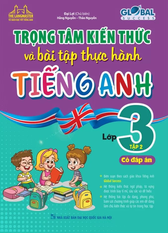 TRỌNG TÂM KIẾN THỨC VÀ BÀI TẬP THỰC HÀNH TIẾNG ANH LỚP 3 - TẬP 2 (Có đáp án - Biên soạn theo SGK tiếng Anh Global Success)